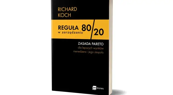 Książka "Reguła 80/20 w zarządzaniu" Richarda Kocha, czyli zasada Pareto dla menedżerów, by osiągnąć lepsze wyniki.
