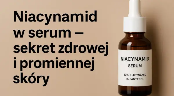 Niacynamid w serum – sekret zdrowej i promiennej skóry. Butelka z kroplomierzem zawiera niacynamid i pantenol.