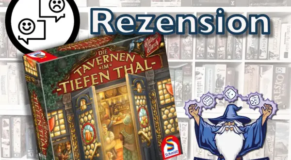 Rezension zu "Die Tavernen im Tiefen Thal". Ein Brettspiel mit gemütlicher Atmosphäre und strategischem Tiefgang.