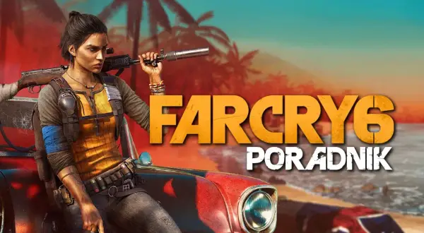 Kobieta z karabinem opiera się o samochód na plaży. Napis "Far Cry 6 poradnik" sugeruje pomoc w grze.