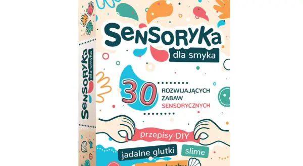 Opakowanie z zabawkami sensorycznymi dla dzieci: "Sensoryka dla smyka", 30 zabaw, przepisy DIY.