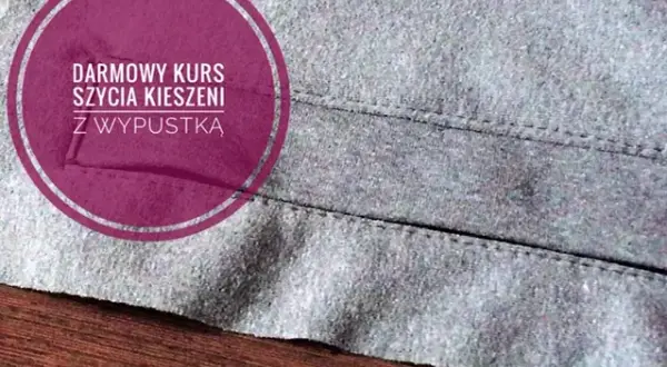 Jak uszyć kieszeń z wypustką? Detal, który odmieni Twoje ubranie