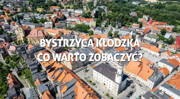 Najciekawsze atrakcje w Bystrzycy Kłodzkiej, które musisz zobaczyć