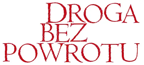 Droga bez powrotu aktorzy – poznaj obsadę i ich role w filmie