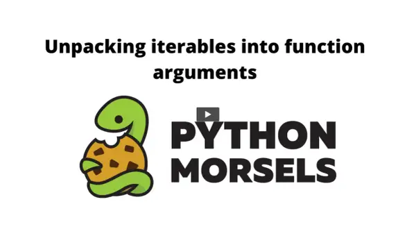 Un serpent vert mange un biscuit, sur fond blanc, avec le titre "Unpacking iterables into function arguments" et le logo "PYTHON MORSELS".
