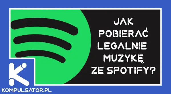 Pobieranie muzyki ze Spotify: Legalnie czy ryzykownie offline?