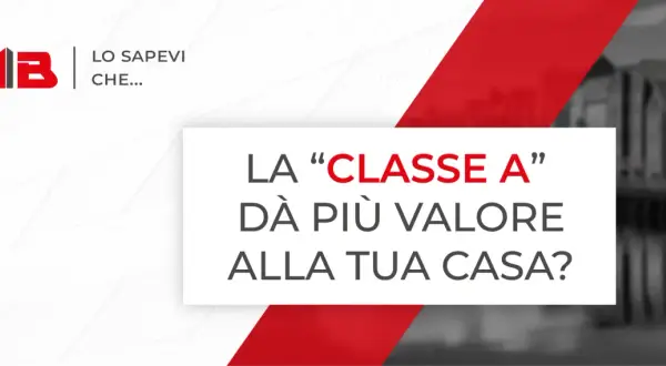 La classe energetica A aumenta il valore degli immobili, evitando il deprezzamento. Case più efficienti valgono di più.