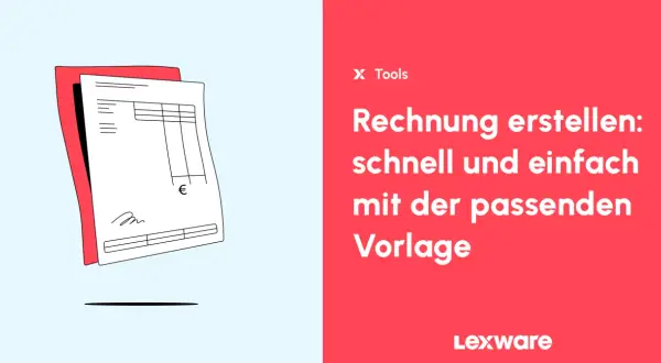 Rechnung erstellen: schnell und einfach mit Vorlagen. Lexware hilft, kostenlos eine Rechnung zu erstellen.