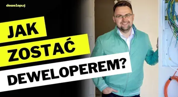 Jak zostać deweloperem bez milionów? Sprawdzone metody w PL