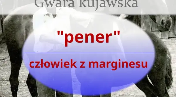Gwara kujawska słownik - odkryj unikalne słowa i ich znaczenie