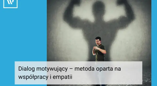 Mężczyzna w pozycji obronnej, z cieniem potężnej sylwetki za plecami. Dialog motywujący pomaga odkryć wewnętrzną siłę.