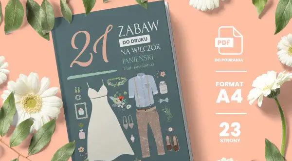 Zabawy na panieński i kawalerski: 21 pomysłów do druku, format A4, 23 strony. Idealne na wieczór panieński!