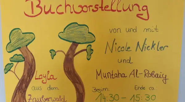 Buchvorstellung Klasse 2: Nicole Nickler und Muntaha Al-Robaiy stellen "Layla aus dem Zauberwald" vor. Beginn 14:30, Ende ca. 15:30.