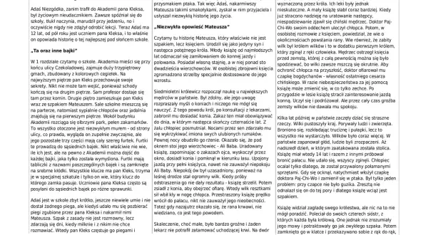 Streszczenie pana Kleksa: Adaś Niezgódka, uczeń Akademii, opowiada o szkole, tajemnicach pana Kleksa i bajkach. Opowiada też historię księcia Mateusza, który stał się szpakiem.