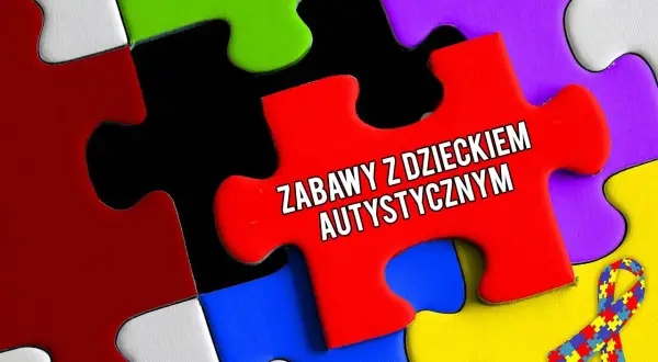 Kolorowe puzzle symbolizują przykładowe zabawy z dzieckiem autystycznym. Czerwony element z napisem "ZABAWY Z DZIECKIEM AUTYSTYCZNYM" i wstążka z puzzli.