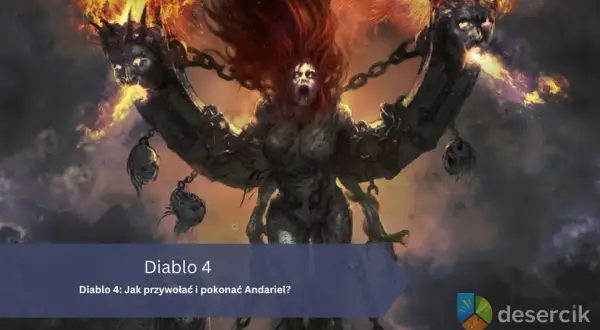 Oblicze Andariel Diablo 4: Zdobądź Uber Unikat! Poradnik bossów