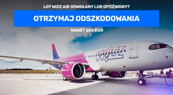 Samolot Wizz Air na płycie lotniska, z napisem "Otrzymaj odszkodowanie".