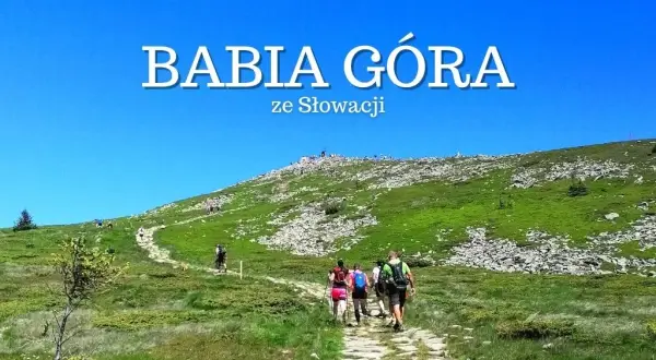 Babia Góra: ile zajmuje wejście? Czasy i szlaki dla każdego