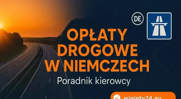 Czy autostrady w Niemczech są płatne? Poradnik kierowcy o opłatach drogowych w Niemczech.