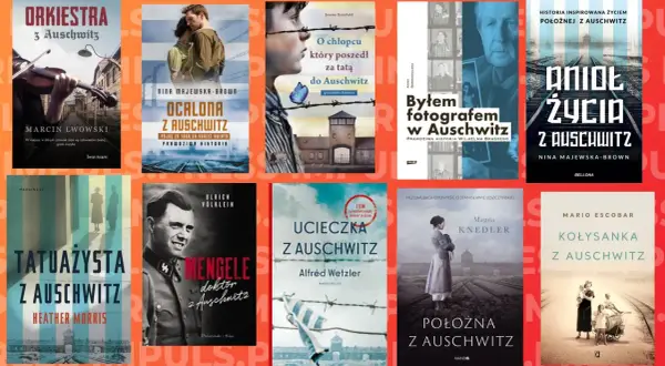 Książki o Auschwitz: "Orkiestra z Auschwitz", "Ocalona z Auschwitz", "Byłem fotografem w Auschwitz", "Anioł życia z Auschwitz", "Ucieczka z Auschwitz", "Położna z Auschwitz", "Kołysanka z Auschwitz".