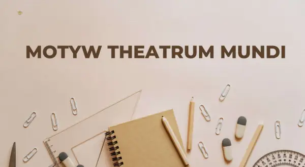 Motyw theatrum mundi, czyli świata jako teatru, ukazany przez przybory szkolne.