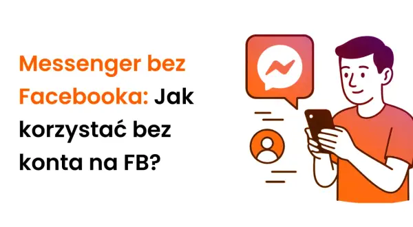 Chcesz korzystać z Messengera bez Facebooka? Dowiedz się, jak to zrobić, nawet bez konta na FB.