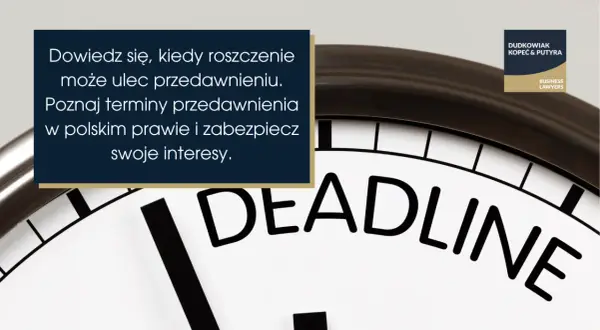 Zegar z napisem DEADLINE i tekst o tym, kiedy roszczenie z umowy o roboty budowlane może ulec przedawnieniu.