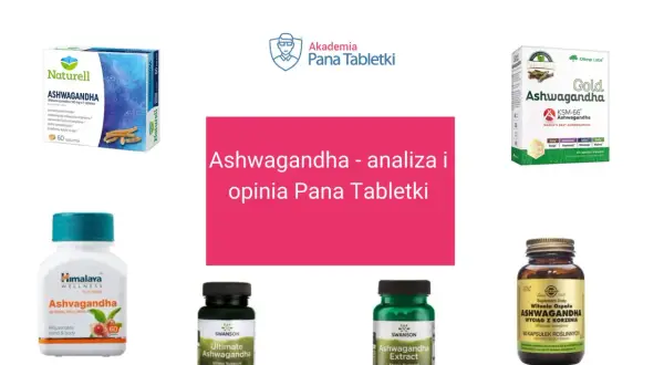 Różne suplementy z ashwagandhą, w tym produkty dla dzieci, analizowane przez Pana Tabletki.