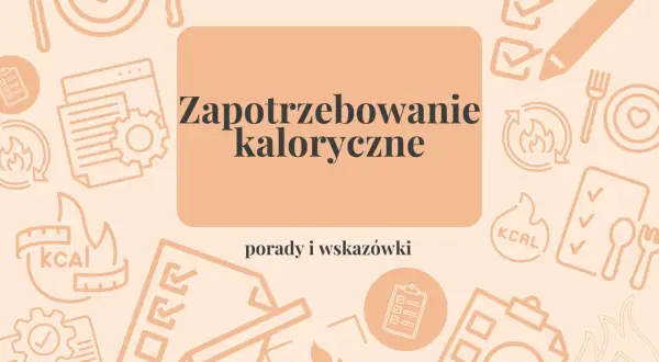 Zapotrzebowanie kaloryczne: ile kcal jeść, żeby schudnąć 10 kg? Grafika z ikonami jedzenia i planowania diety.