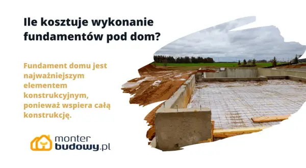 Ile kosztuje fundament pod dom? Sprawdź, co wpływa na cenę