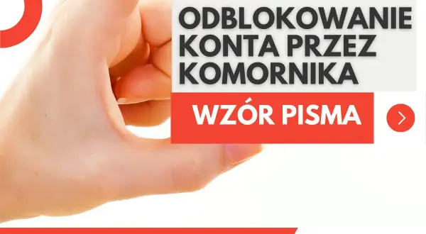 Dłoń trzyma kartę z napisem "Odblokowanie konta przez komornika". Wzór pisma. Pomoc w przypadku zajęcia egzekucyjnego konta.