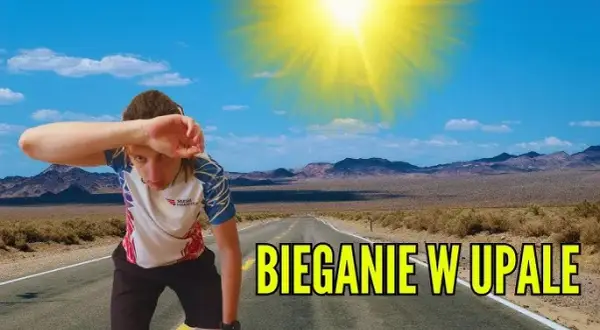 Bieganie w upale: Jak trenować bezpiecznie i efektywnie?