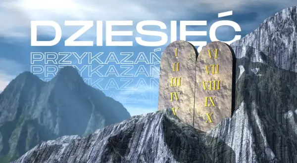 Kamienne tablice z dziesięcioma przykazaniami na tle gór. Tekst "DZIESIĘĆ PRZYKAZAŃ" sugeruje, kiedy zmieniono 10 przykazań bożych.