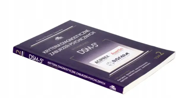 Kryteria diagnostyczne zaburzeń psychicznych DSM-5, tom 2. Podręcznik zawiera szczegółowe dsm 5 kryteria diagnostyczne.