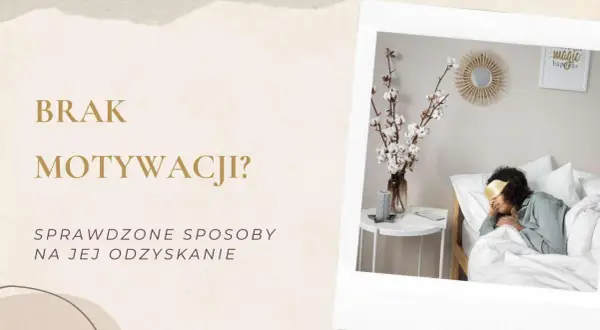 Brak motywacji? Sprawdzone sposoby na jej odzyskanie. Obrazek sugeruje, że odpoczynek i sen to pierwsze leki na brak motywacji.