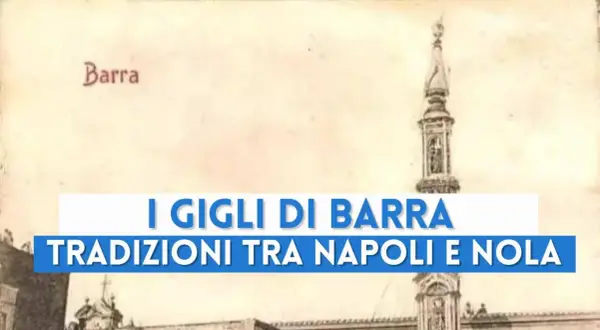 I Giglio di Barra, tradizioni tra Napoli e Nola. Un'antica veduta di Barra con la sua torre campanaria.