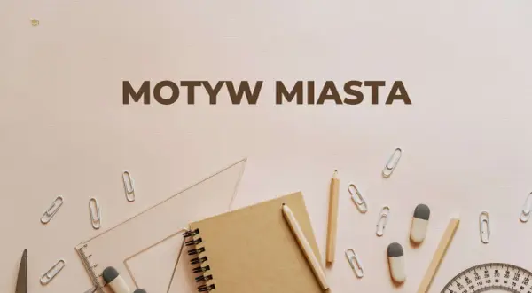 Notatnik, ołówki, linijka i spinacze na jasnym tle z napisem "Motyw Miasta".