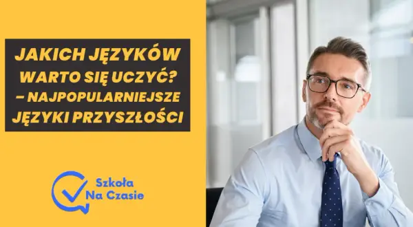 Jakich języków obcych uczymy się w szkole? Opcje, które warto znać