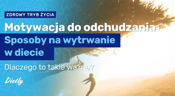 Jak utrzymać motywację do odchudzania? Praktyczne strategie