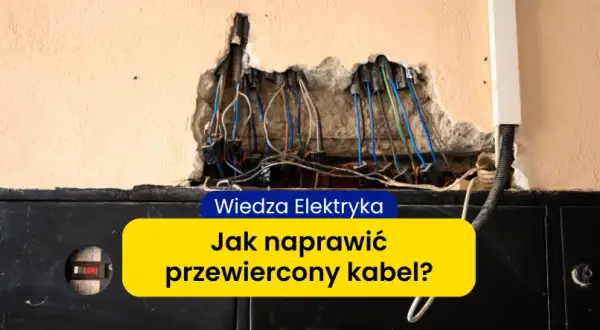 Jak naprawić przewiercony kabel - uniknij niebezpieczeństwa i kosztów