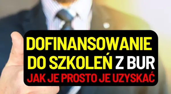 Jak uzyskać dofinansowanie na szkolenia z BUR? Kompletny poradnik