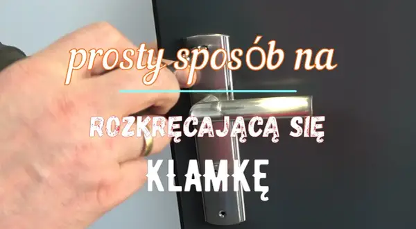Klamka w drzwiach opada? Luźna? Napraw to sam w 30 minut!