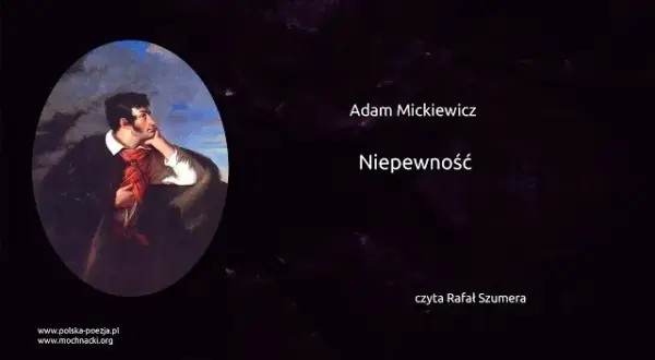 Niepewność wiersz Adama Mickiewicza - analiza, znaczenie i kontekst
