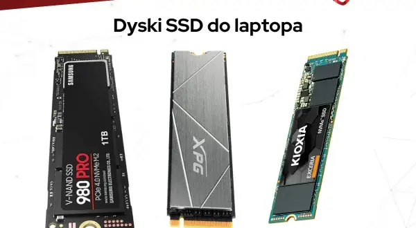 Trzy dyski SSD do laptopa: Samsung 980 PRO 1TB, XPG i Kioxia Exceria. Dysk SSD to urządzenie wykorzystujące pamięć flash do przechowywania danych.