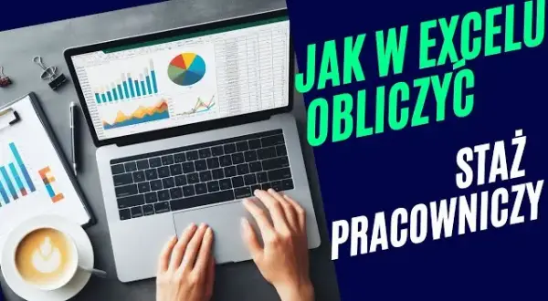 Jak obliczyć staż pracy w Excelu bez błędów i frustracji