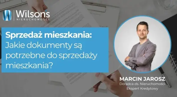 Jakie dokumenty do sprzedaży mieszkania? Uniknij błędów i kosztów
