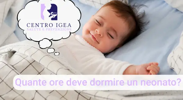 Un neonato sereno dorme profondamente. Quante ore di sonno sono ideali per un neonato? Il Centro Igea offre risposte.
