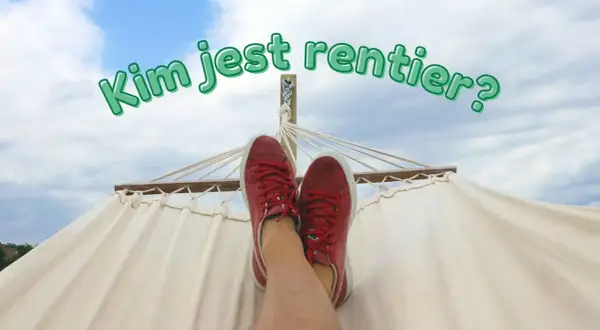 Kim jest rentier? Osoba odpoczywająca w hamaku, w czerwonych butach, pod błękitnym niebem.