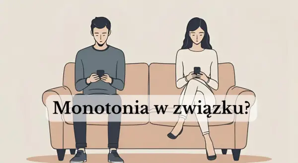 Para siedzi na kanapie, każdy wpatrzony w telefon. Czy to znak, że facet jest nudny i związek wpadł w monotonię?