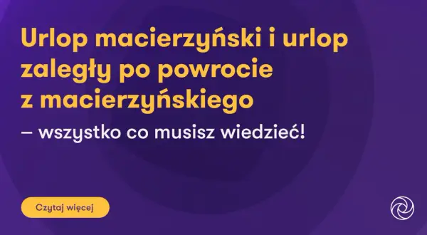Grafika z tekstem o urlopie macierzyńskim i zaległym po powrocie.